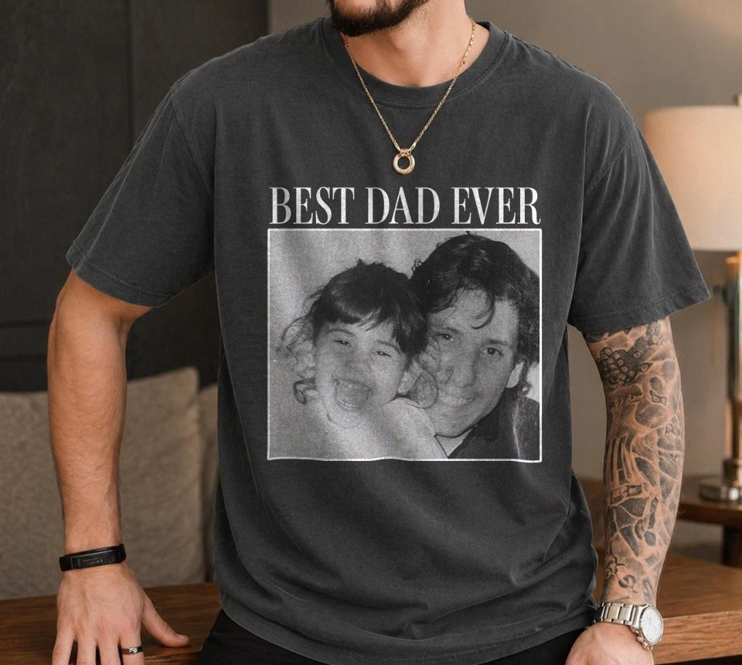 Best Dad Ever Custom Photo Tee