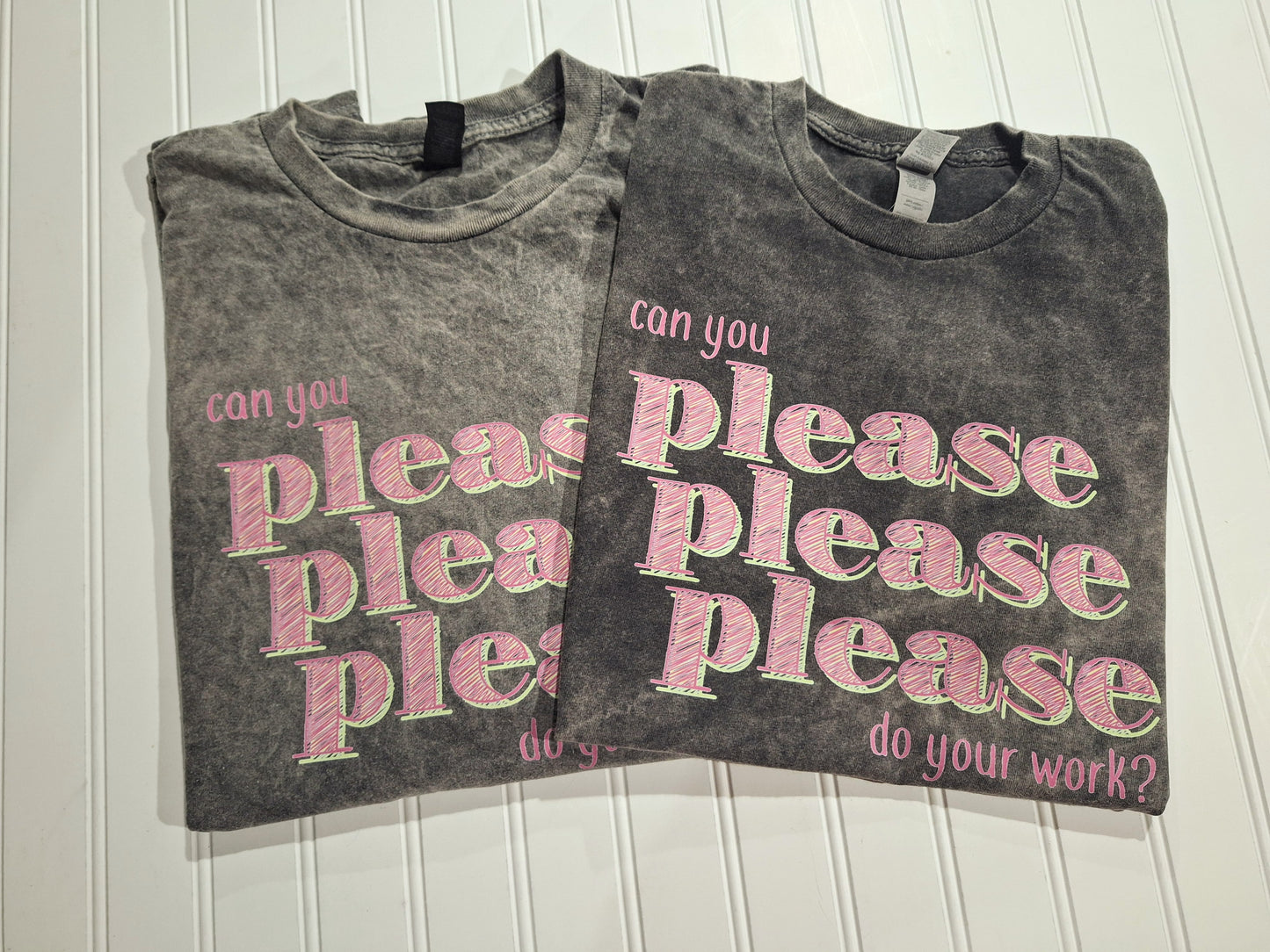 Please Please Please Do Your Work Tee