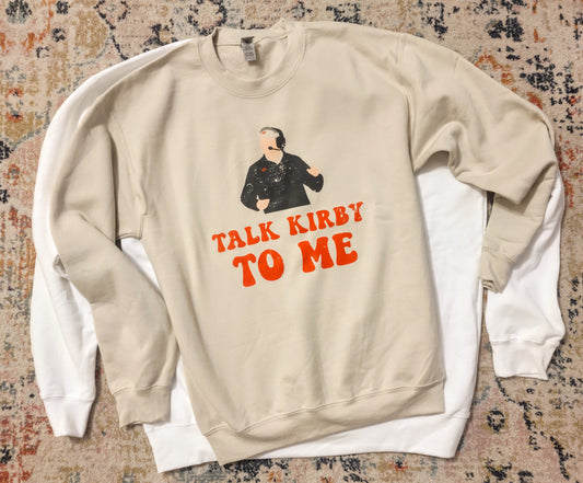 Talk Kirby To Me Sweatshirt